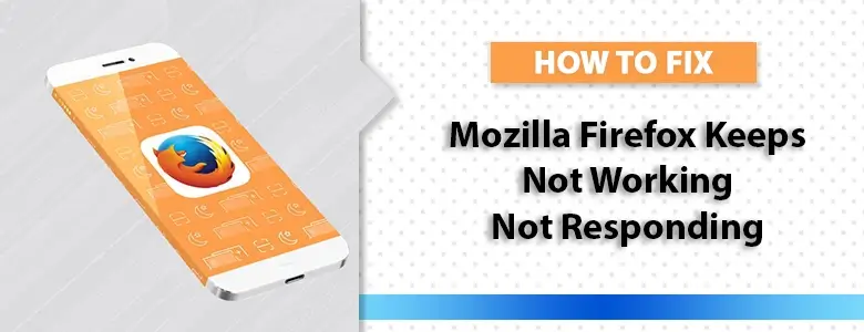 Mozilla Firefox not responding