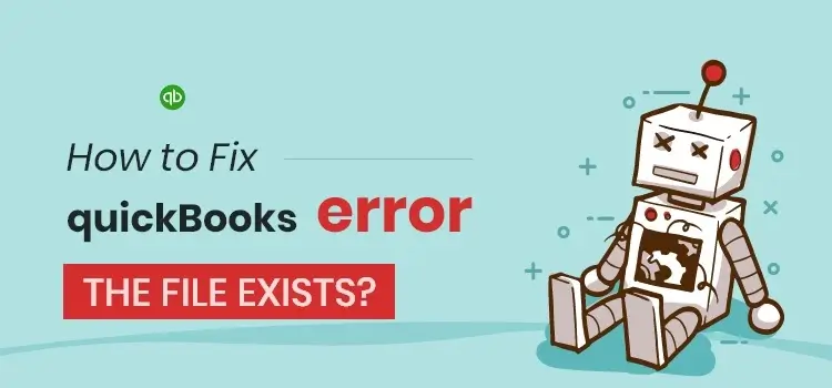 QuickBooks error the file exists