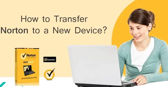 How Do I Transfer Norton from one device to another?