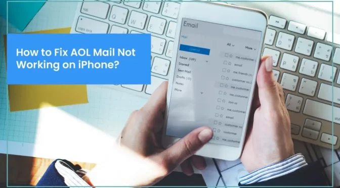 How To Fix AOL Mail Not Working On iPhone or iPad?