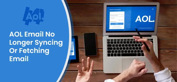 AOL email no longer syncing or fetching email
