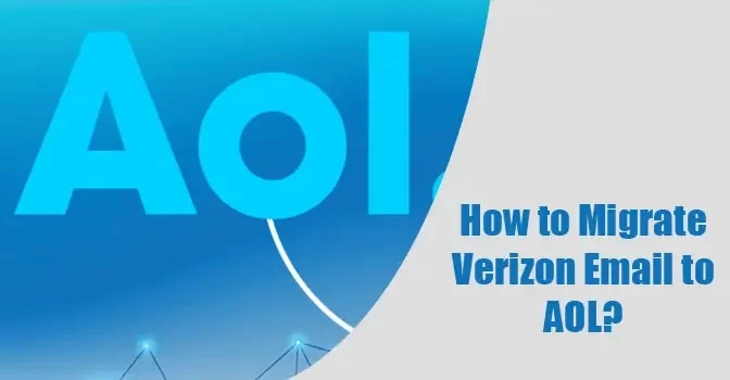 How to Migrate Verizon Email to AOL?