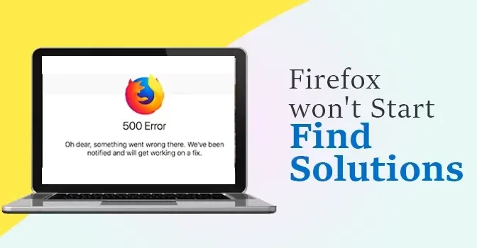 Firefox Won’t Start Find Solutions