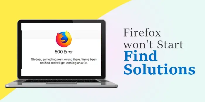 Firefox wont start find solutions