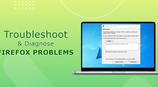 Troubleshoot and Diagnose Firefox problems