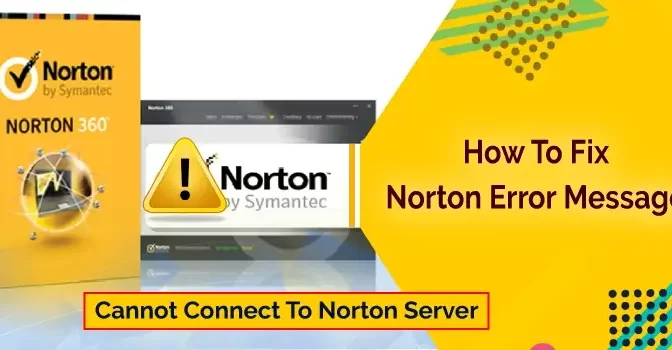 Essential Tips to Resolve ‘Cannot Connect To Norton Server’ Error