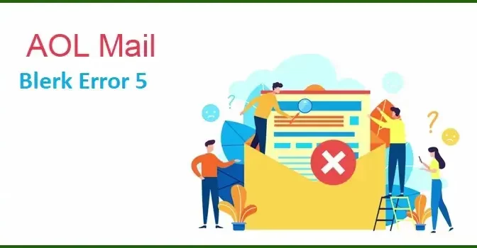 11 Effective Fixes for AOL Mail Blerk Error 5