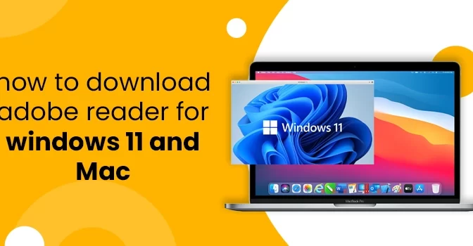 How to Download Adobe Reader for Windows 11 and Mac?